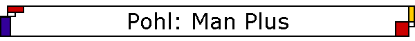 Pohl: Man Plus